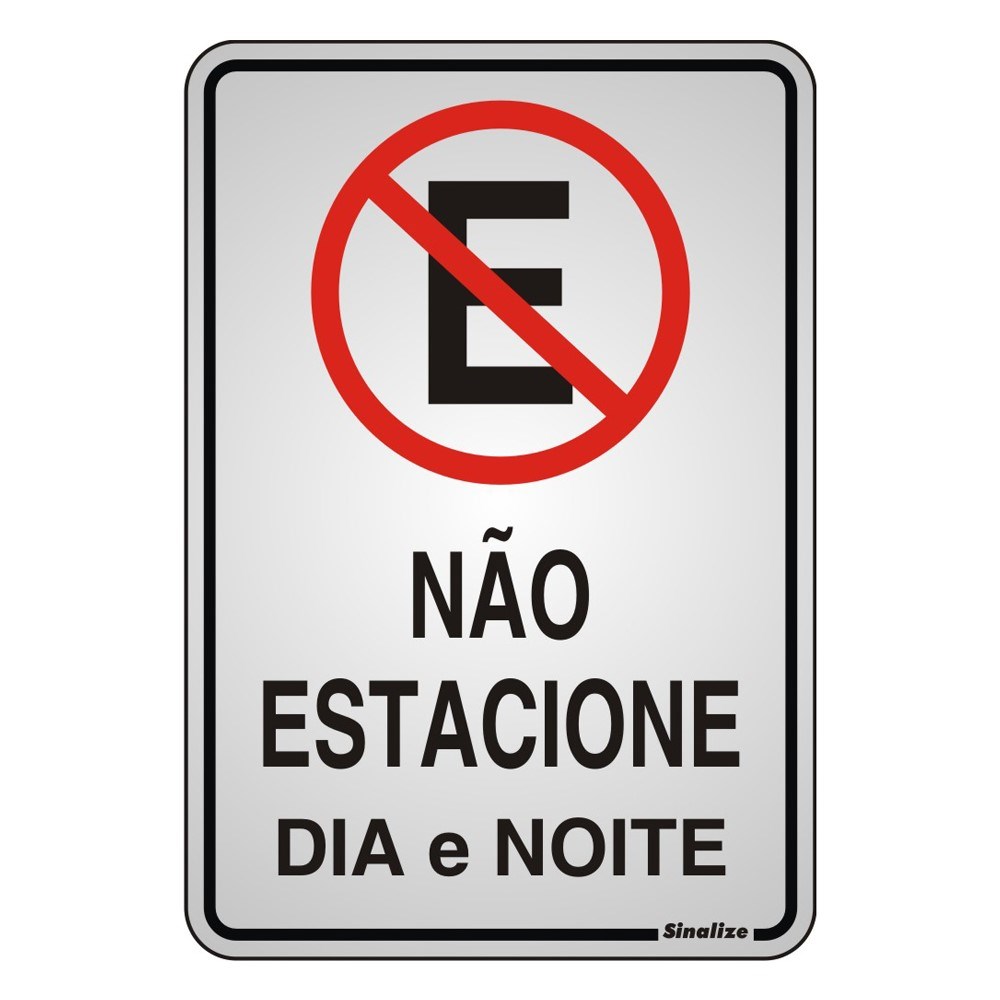 PLACA SINAL.AL.16X23 NAO ESTACIONE ref. 12.0418